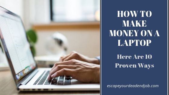 how to make money on a laptop