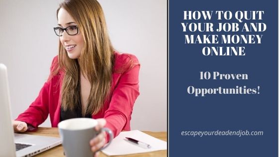 how to quit your job and make money online