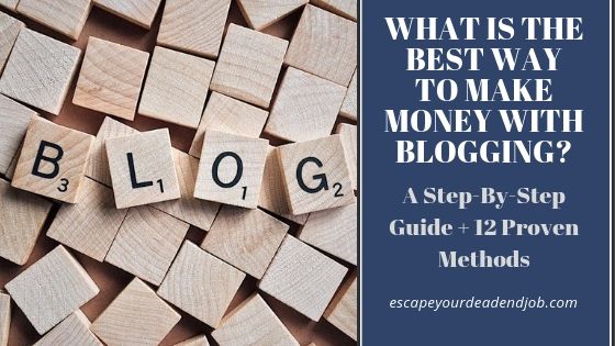 what is the best way to make money with blogging